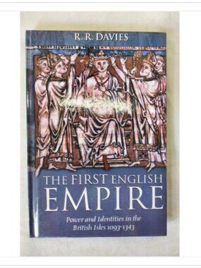 The First English Empire by R.R. Davies 2000 Hardcover ISBN 0198208499